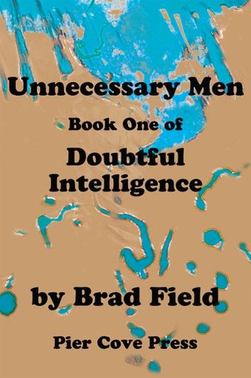 Unnecessary Men/Book One Of/Doubtful Intelligence