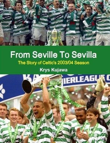 From Seville To Sevilla: The Story of Celtic\