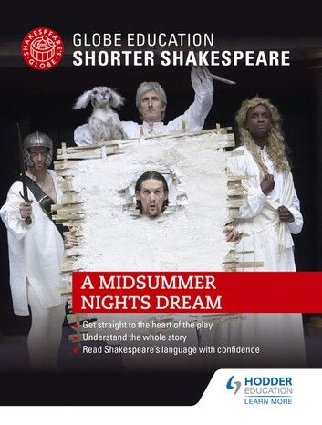Globe Education Shorter Shakespeare: A Midsummer Night\