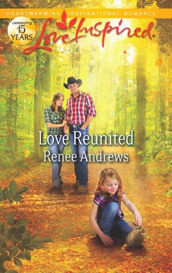 Love Reunited (Mills & Boon Love Inspired)