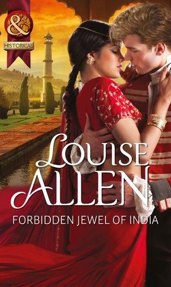 Forbidden Jewel Of India (Mills & Boon Historical)