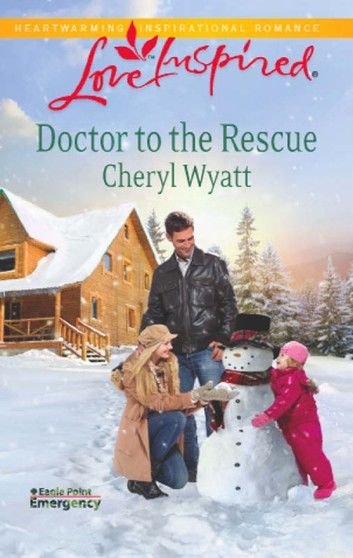 Doctor To The Rescue (Eagle Point Emergency, Book 2) (Mills & Boon Love Inspired)