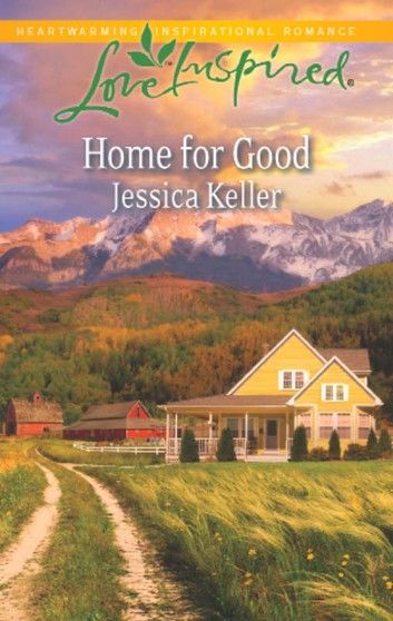 Home For Good (Mills & Boon Love Inspired)