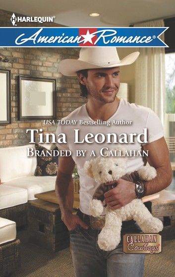 Branded By A Callahan (Callahan Cowboys, Book 11) (Mills & Boon American Romance)