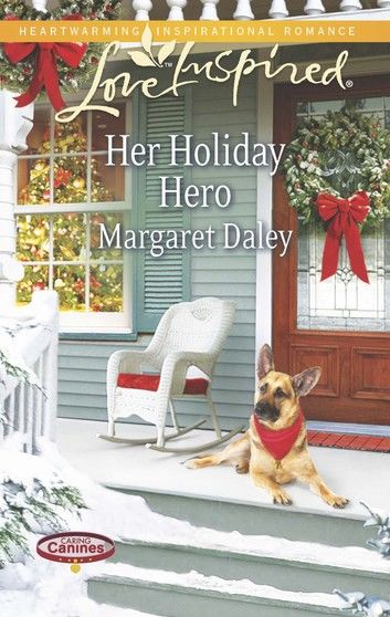 Her Holiday Hero (Mills & Boon Love Inspired) (Caring Canines, Book 2)