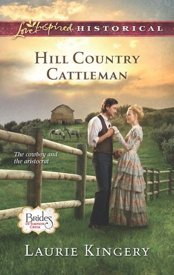 Hill Country Cattleman (Mills & Boon Love Inspired Historical) (Brides of Simpson Creek, Book 6)