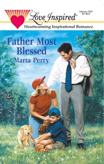 Father Most Blessed (Hometown Heroes, Book 3) (Mills & Boon Love Inspired)