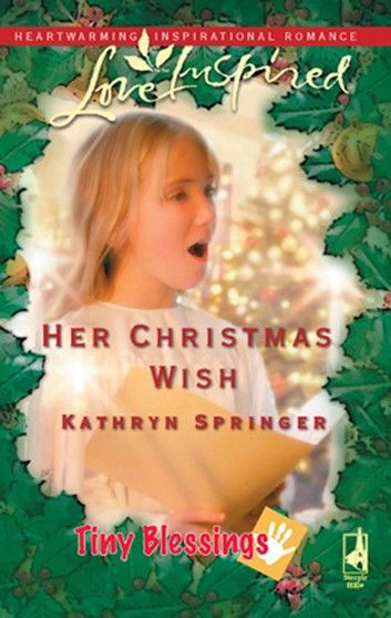 Her Christmas Wish (Tiny Blessings, Book 5) (Mills & Boon Love Inspired)