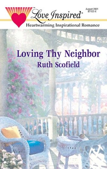 Loving Thy Neighbor (Mills & Boon Love Inspired)