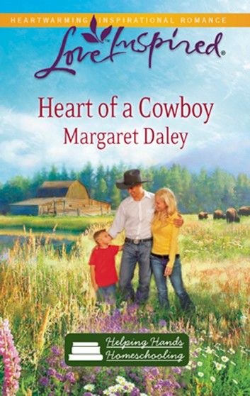 Heart Of A Cowboy (Mills & Boon Love Inspired) (Helping Hands Homeschooling, Book 2)
