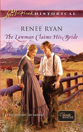 The Lawman Claims His Bride (Mills & Boon Love Inspired) (Charity House, Book 4)