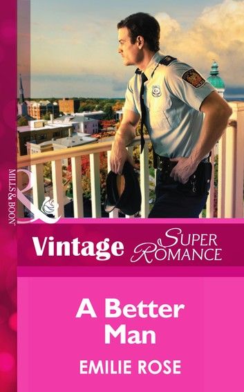 A Better Man (Count on a Cop, Book 53) (Mills & Boon Vintage Superromance)