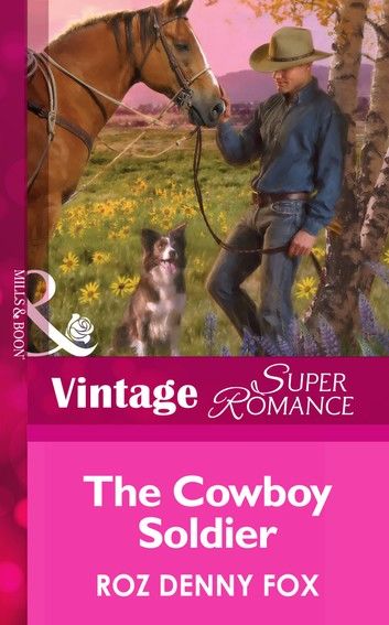 The Cowboy Soldier (Home on the Ranch, Book 44) (Mills & Boon Vintage Superromance)