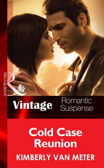 Cold Case Reunion (Mills & Boon Vintage Romantic Suspense) (Native Country, Book 2)