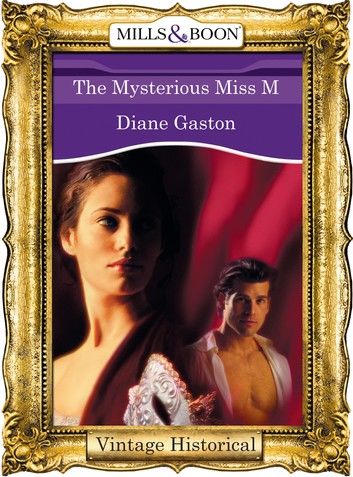 The Mysterious Miss M (Mills & Boon Historical)
