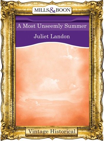 A Most Unseemly Summer (Mills & Boon Historical)