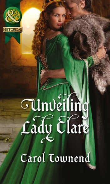 Unveiling Lady Clare (Mills & Boon Historical) (Knights of Champagne, Book 2)