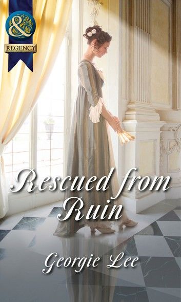 Rescued From Ruin (Scandal and Disgrace) (Mills & Boon Historical)