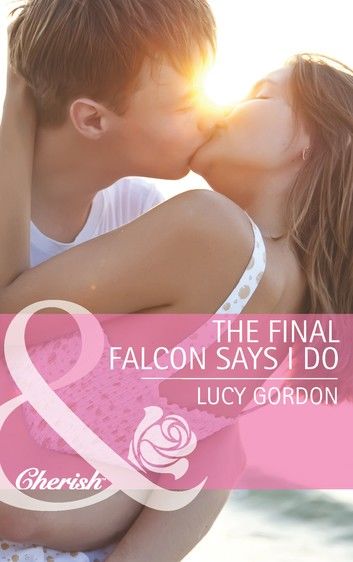 The Final Falcon Says I Do (Mills & Boon Cherish)