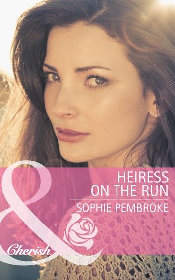 Heiress on the Run (Mills & Boon Cherish)