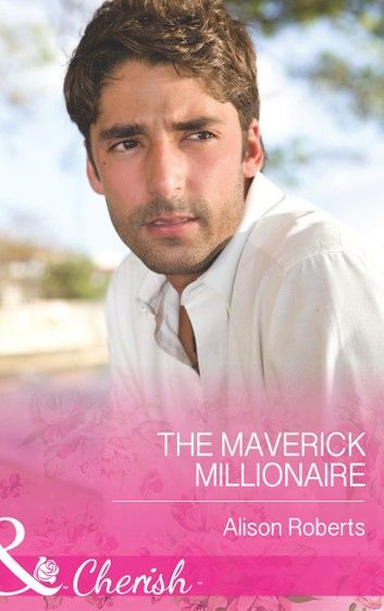 The Maverick Millionaire (The Logan Twins, Book 2) (Mills & Boon Cherish)