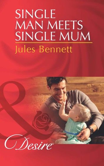 Single Man Meets Single Mum (Billionaires and Babies, Book 50) (Mills & Boon Desire)