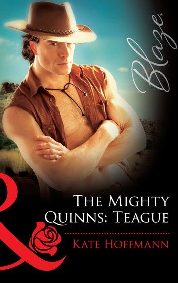 The Mighty Quinns: Teague (Mills & Boon Blaze)