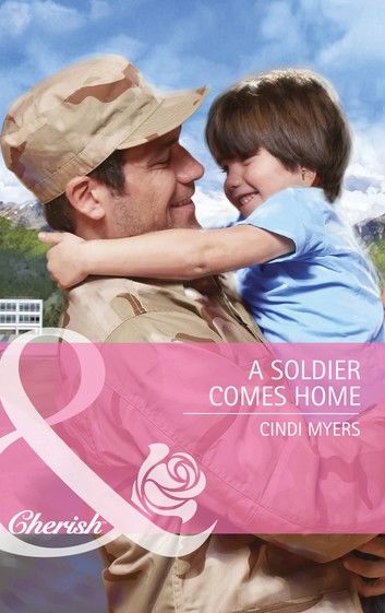 A Soldier Comes Home (Mills & Boon Cherish)