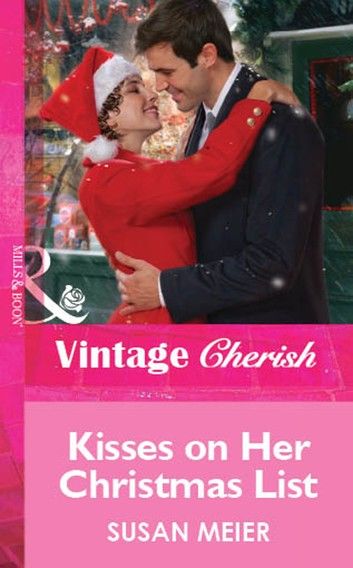 Kisses on Her Christmas List (Mills & Boon Cherish)