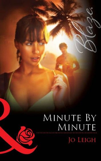 Minute by Minute (Mills & Boon Blaze)