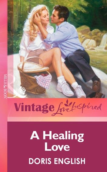 A Healing Love (Mills & Boon Vintage Love Inspired)