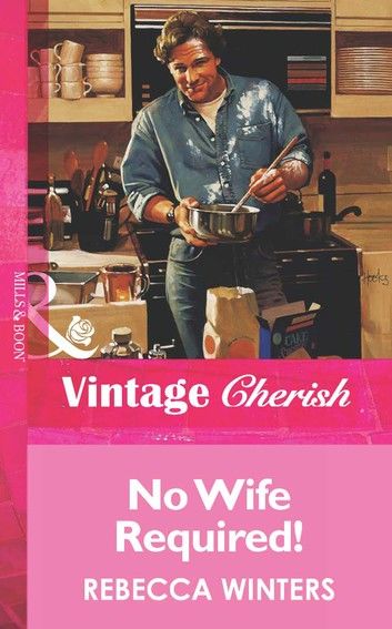 No Wife Required! (Mills & Boon Vintage Cherish)