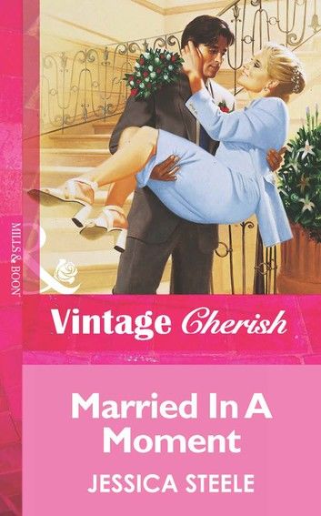 Married In A Moment (Mills & Boon Vintage Cherish)