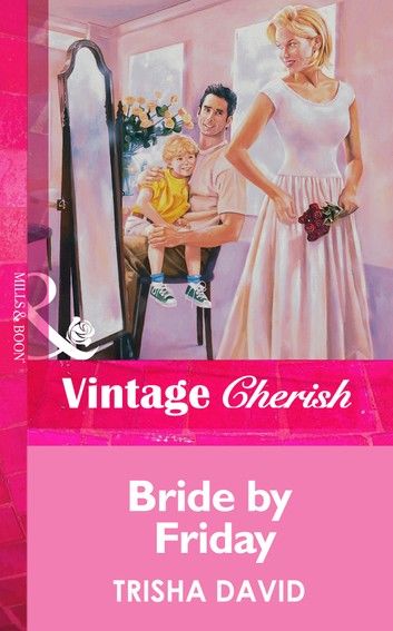 Bride By Friday (Mills & Boon Vintage Cherish)