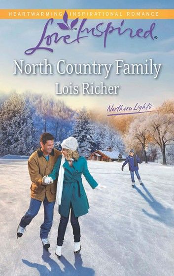 North Country Family (Mills & Boon Love Inspired) (Northern Lights, Book 2)