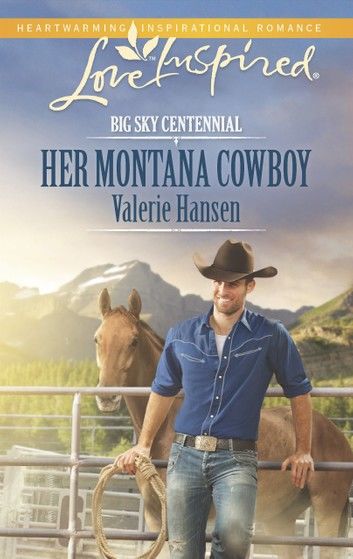 Her Montana Cowboy (Big Sky Centennial, Book 1) (Mills & Boon Love Inspired)
