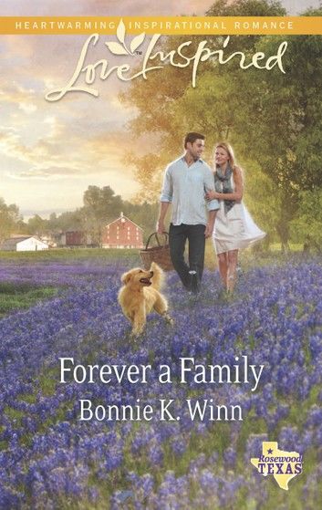Forever A Family (Mills & Boon Love Inspired) (Rosewood, Texas, Book 8)