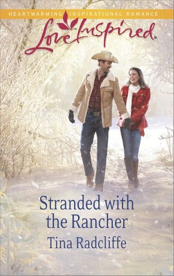 Stranded With The Rancher (Mills & Boon Love Inspired)