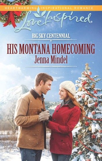 His Montana Homecoming (Big Sky Centennial, Book 5) (Mills & Boon Love Inspired)