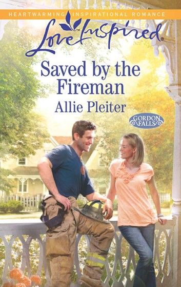 Saved By The Fireman (Mills & Boon Love Inspired) (Gordon Falls, Book 5)