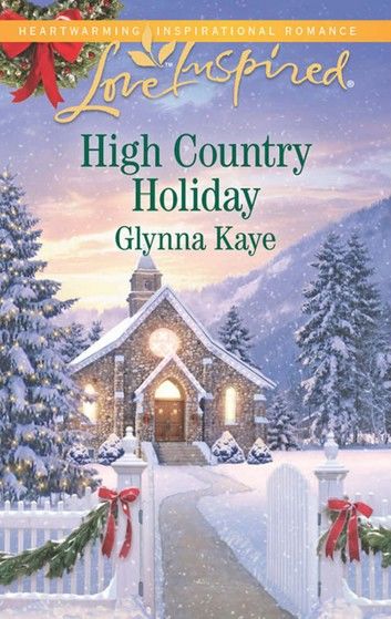 High Country Holiday (Mills & Boon Love Inspired)