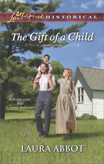 The Gift Of A Child (Mills & Boon Love Inspired Historical)