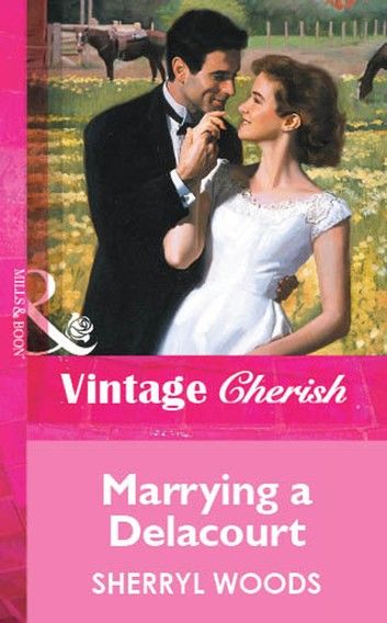 Marrying a Delacourt (Mills & Boon Vintage Cherish)