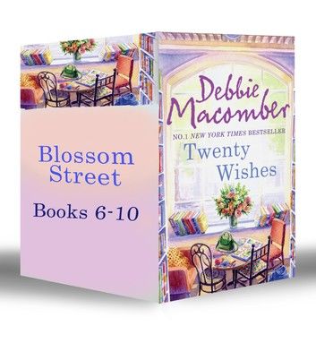 Blossom Street Bundle (Book 6-10): Twenty Wishes / Summer on Blossom Street / Hannah\