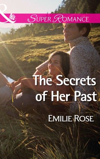 The Secrets of Her Past (Mills & Boon Superromance)