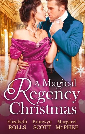 A Magical Regency Christmas: Christmas Cinderella / Finding Forever at Christmas / The Captain\