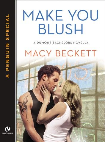 Make You Blush: A Dumont Bachelors enovella 0.5 (A fun, sexy romantic comedy)