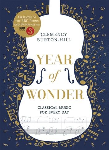 YEAR OF WONDER: Classical Music for Every Day