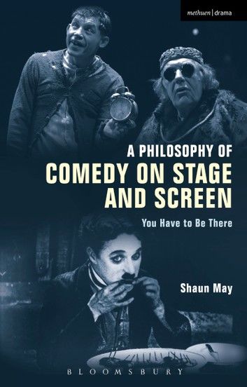 A Philosophy of Comedy on Stage and Screen