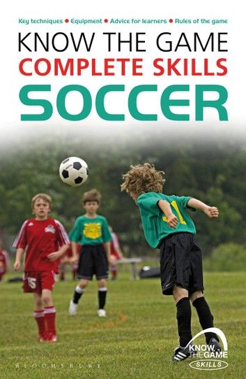 Know the Game: Complete skills: Soccer